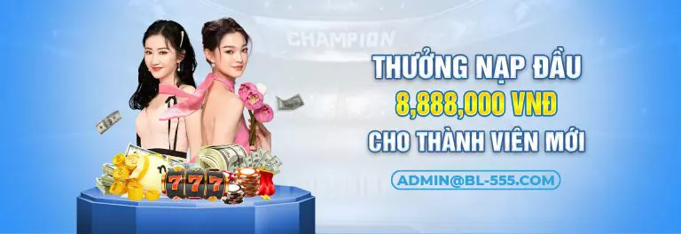 Thưởng nạp đầu 8,888,000 vnd cho thành viên mới